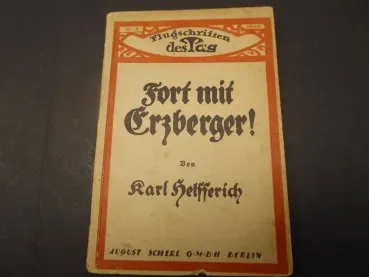 Buch - Fort mit Erzberger ! von Karl Helfferich 1919 - Flugschriften des Tag Nr. 8