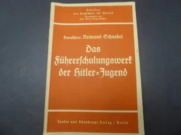 Schriften der Hochschule für Politik - Das Führerschulungswerk der Hitler-Jugend