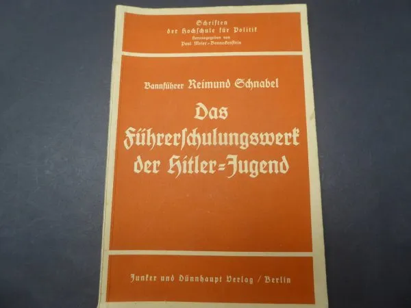 Schriften der Hochschule für Politik - Das Führerschulungswerk der Hitler-Jugend