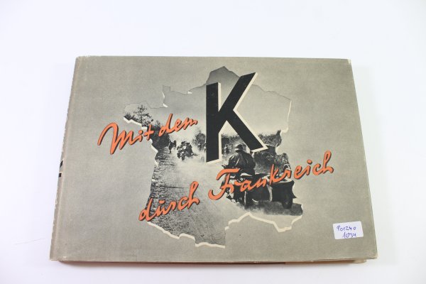 With the K through France - Memories of the Kleist Group," dated 1941, 243 pages, used with dust jacket