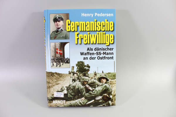 Henry Pedersen Germanische Freiwillige Als dänischer Waffen-SS-Mann an der Ostfront